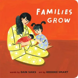 Families Grow by Dan Saks & Brooke Smart - BOARD BOOK